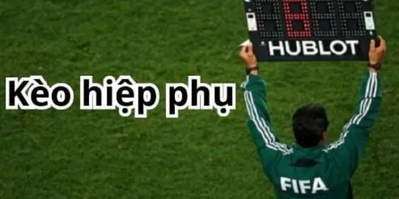 Kinh nghiệm soi kèo hiệp phụ luôn thắng